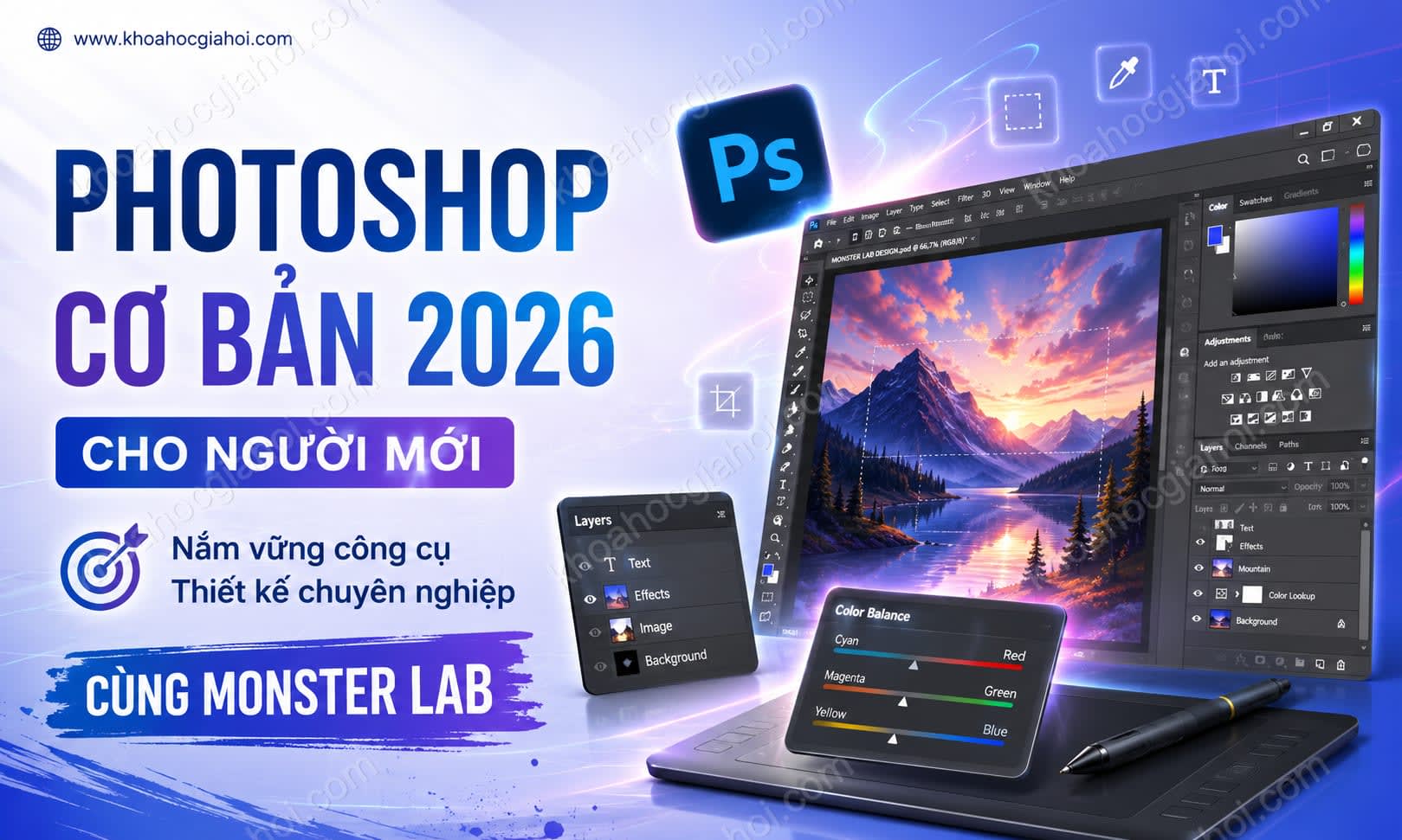 Khóa Học Photoshop Cơ Bản Cho Người Mới 2026 Cùng Monster Lab Khóa Học Photoshop Cơ Bản Cho Người Mới 2026 Cùng Monster Lab
