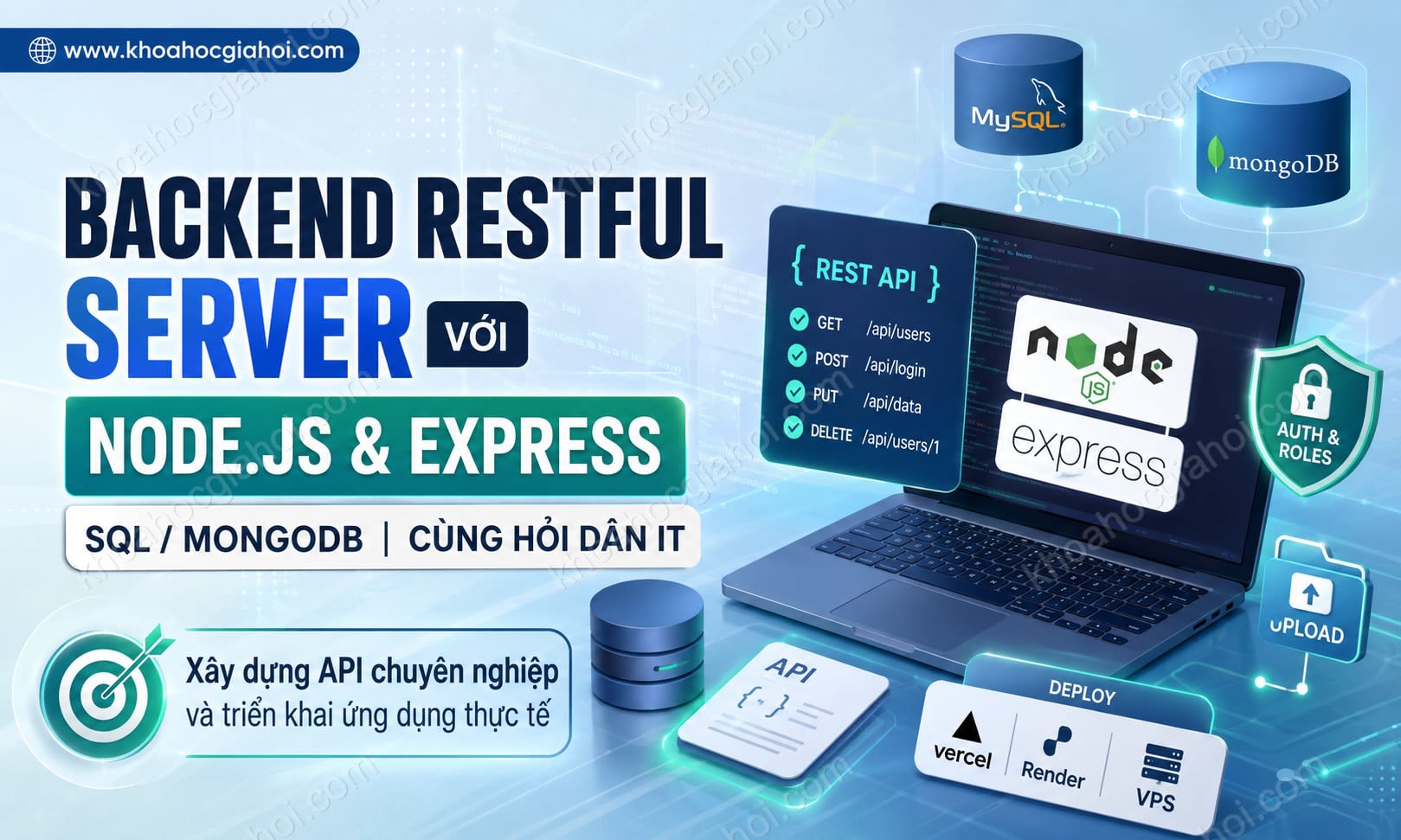 Khóa Học Backend Restful Server Với Node.js Và Express (sql/mongodb) Cùng Hỏi Dân IT Khóa Học Backend Restful Server Với Node.js Và Express (sql/mongodb) Cùng Hỏi Dân IT