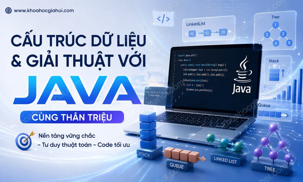 Khóa Học Cấu Trúc Dữ Liệu Và Giải Thuật Với Java Cùng Thân Triệu