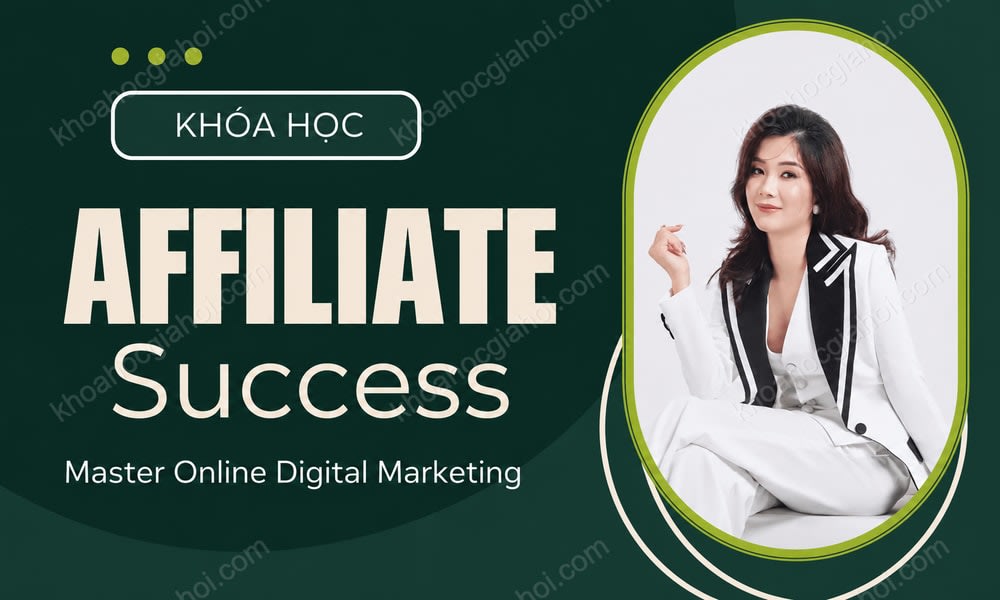 Khóa Học Affiliate Success Mới Nhất Cùng Khởi Nguyên MMO