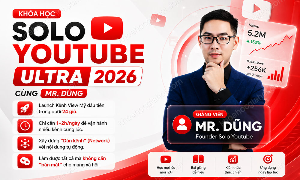 Khóa Học SoloYouTube Chiến Lược Hút Ngoại Tệ Từ Youtube Mỹ – Gói Ultra