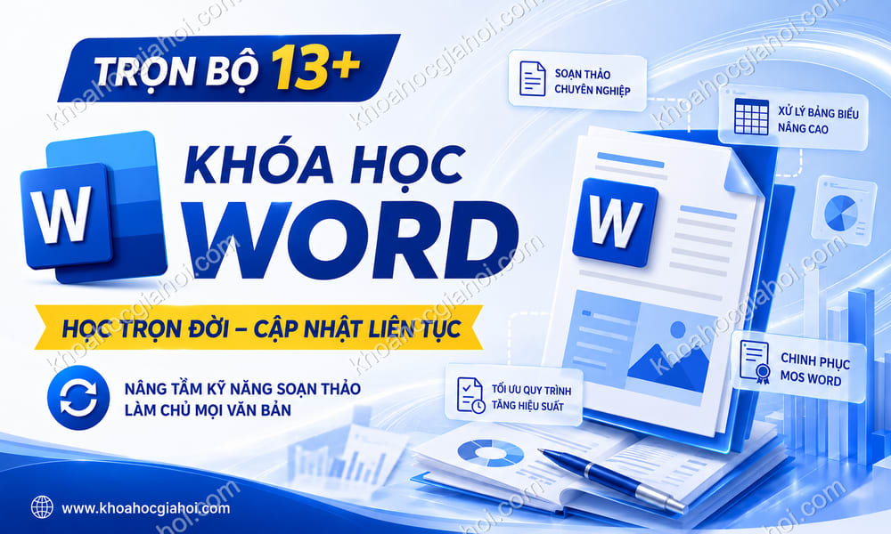 Trọn Bộ 13+ Khóa Học Word – Học Trọn Đời, Cập Nhật Liên Tục Miễn Phí
