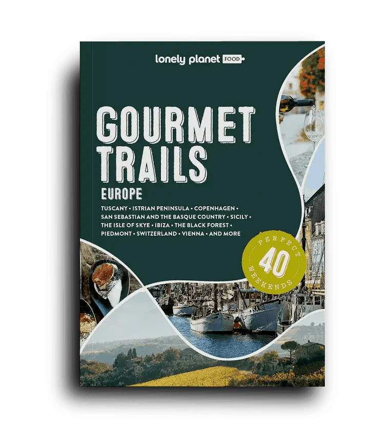 Lonely Planet Gourmet Trails of Europe: Feed your wanderlust with 40 indulgent food and drink itineraries throughout Europe (Lonely Planet Food)