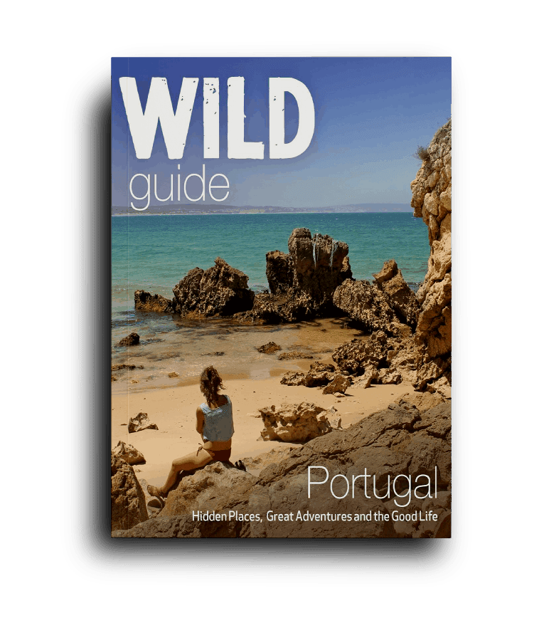 The Wild Guide Portugal: Hidden Places, Great Adventures and the Good Life (Wild Guides)