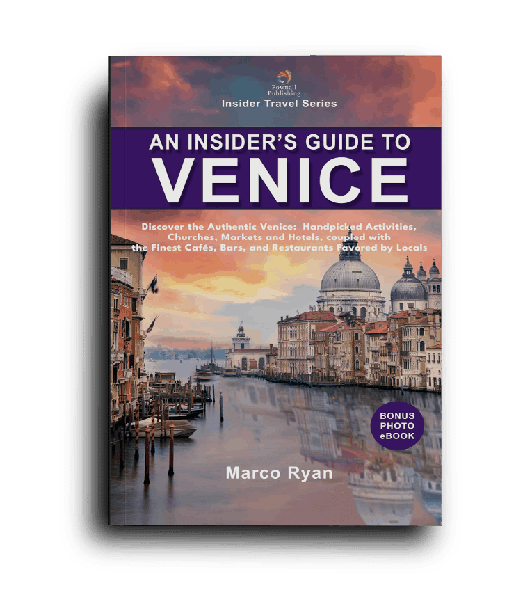 An Insider’s Guide to Venice: Discover the Hidden Venice: Handpicked Activities, Hotels, Churches, and Museums, Coupled With the Finest Cafés, Bars, ... Favored by Locals