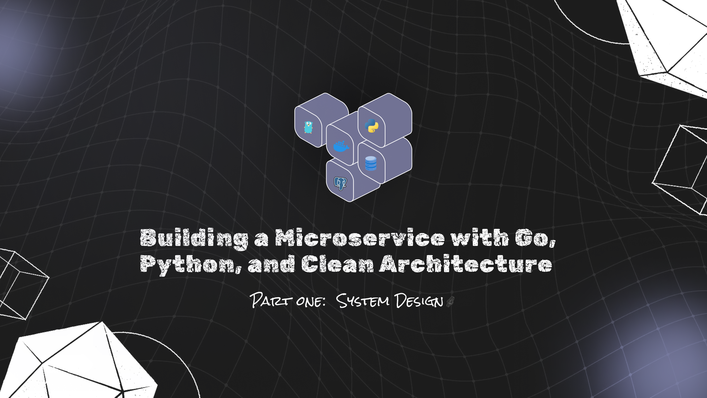 Part One: Designing and Building a Microservice with Golang, Python, and Clean Architecture