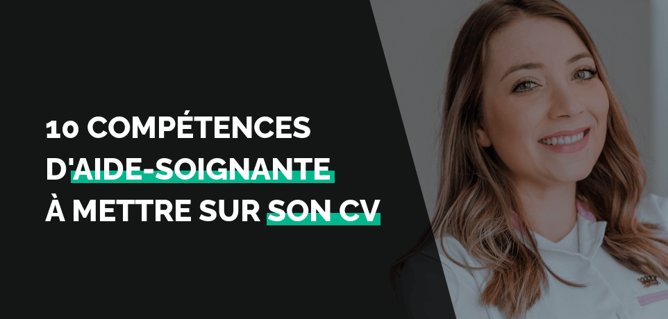 10 Compétences d'Aide-Soignante à mettre sur son CV