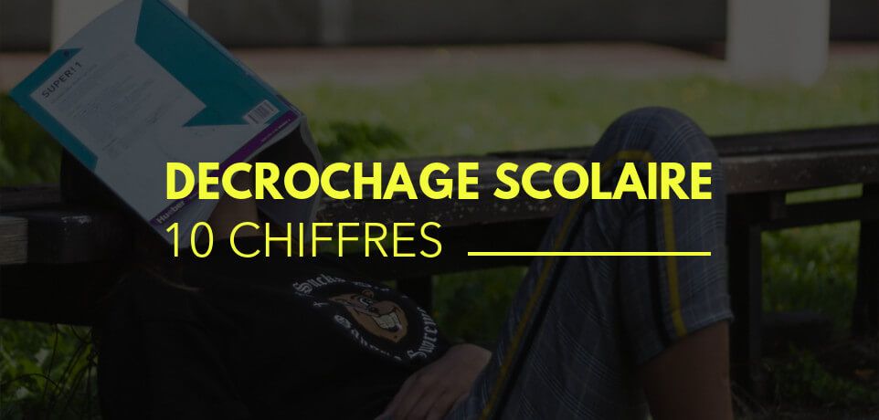 Le Décrochage Scolaire en France en 10 Chiffres
