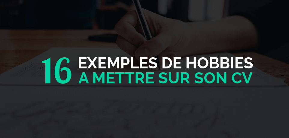 16 Exemples de Hobbies à Mettre sur son CV