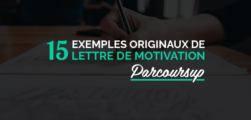 15 Exemples de Lettre de Motivation pour Parcoursup en 2023