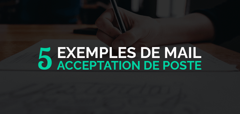 5 Exemples de Mail d'Acceptation de Poste !