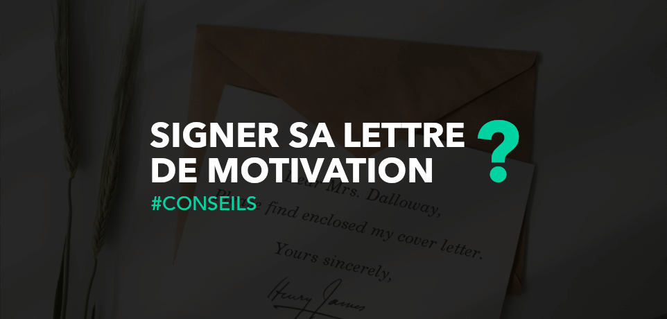 Faut-il Signer une Lettre de Motivation en 2022 ?