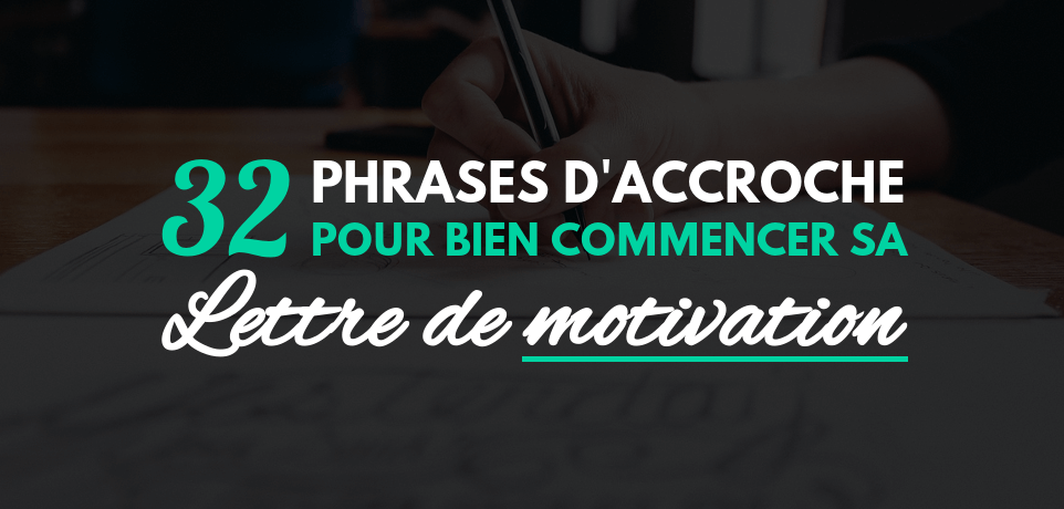 32 Exemples De Phrase Daccroche De Lettre De Motivation - 