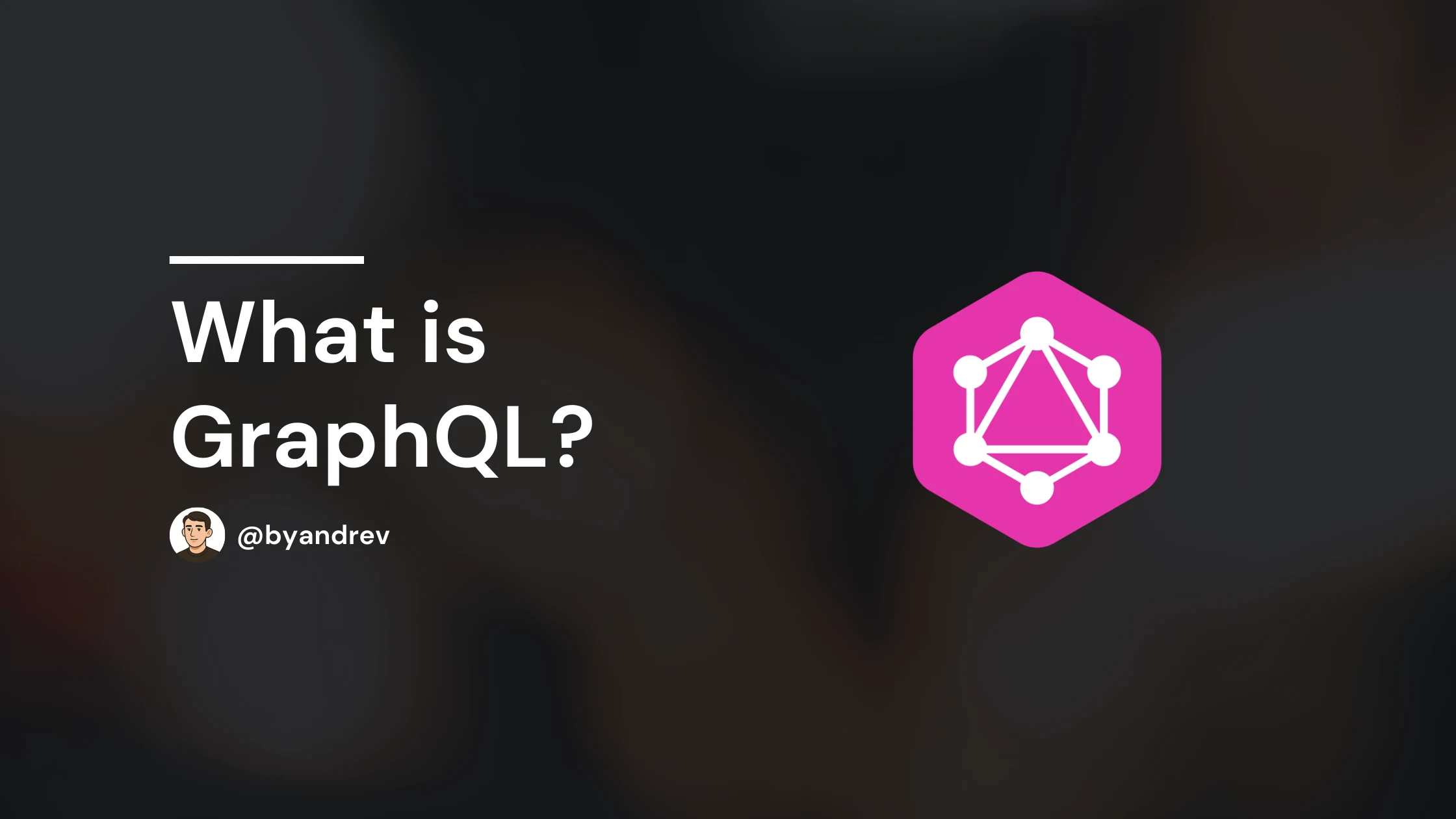 What is GraphQL?