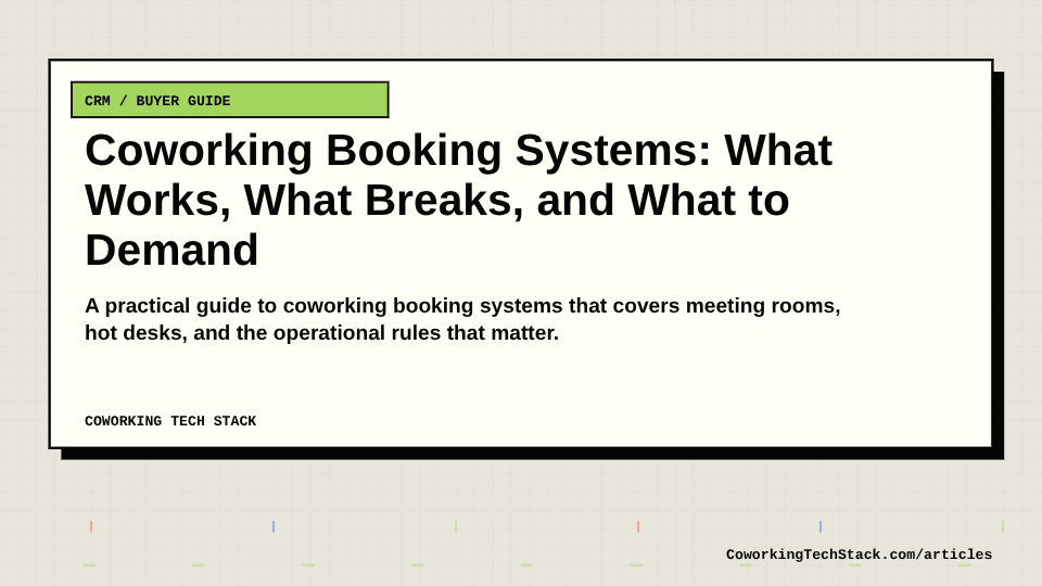 Coworking Booking Systems: What Works, What Breaks, and What to Demand hero image