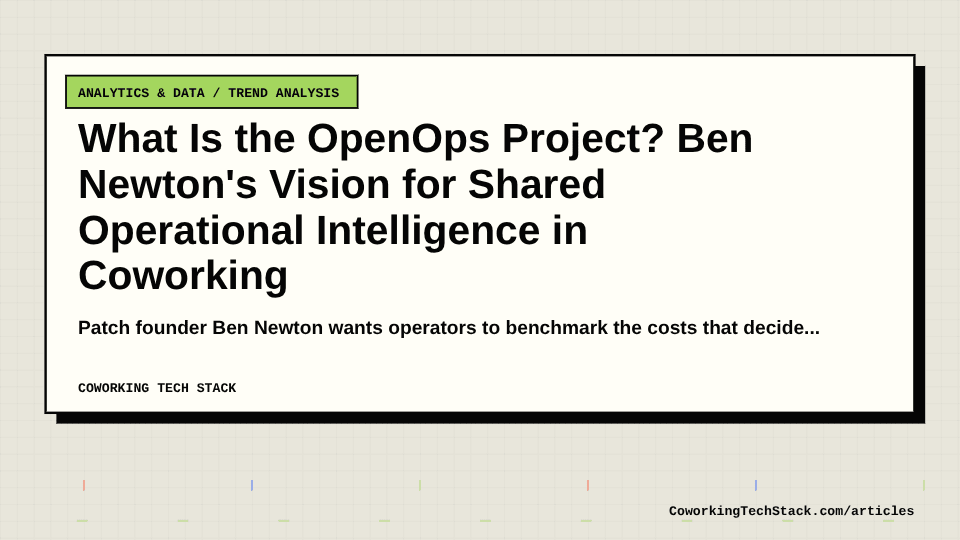 What Is the OpenOps Project? Ben Newton's Vision for Shared Operational Intelligence in Coworking hero image