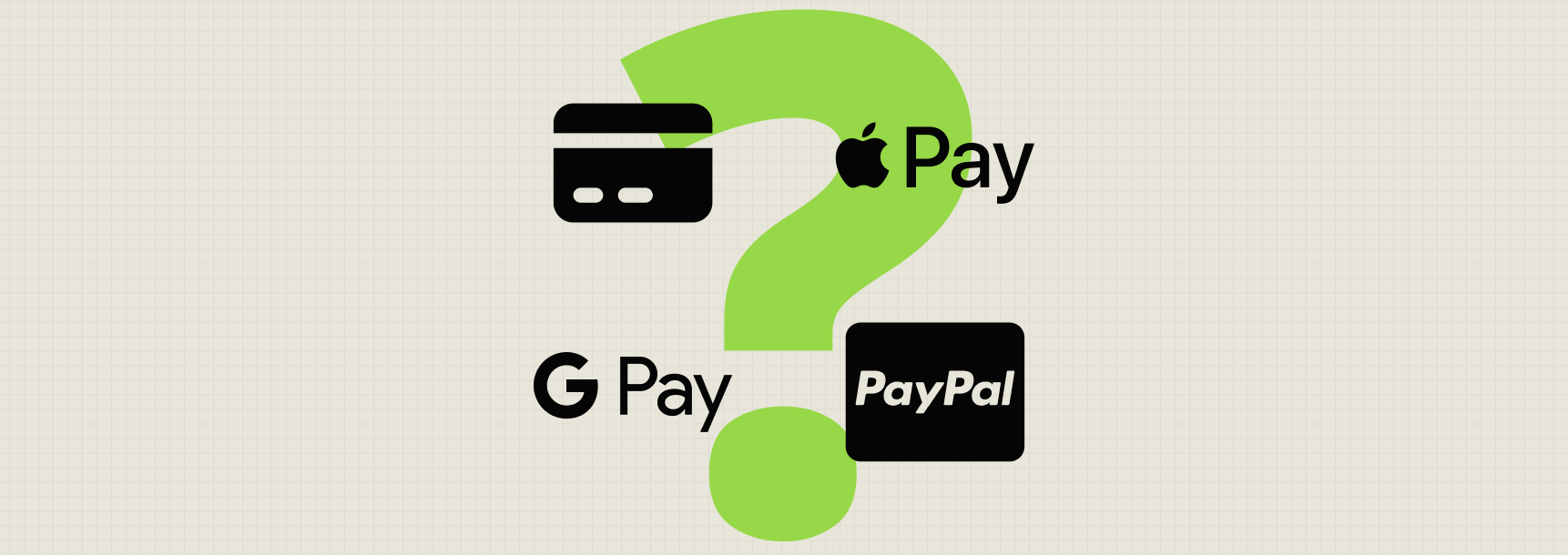 The logos of google pay, apple pay, paypal and card in front of a question mark.