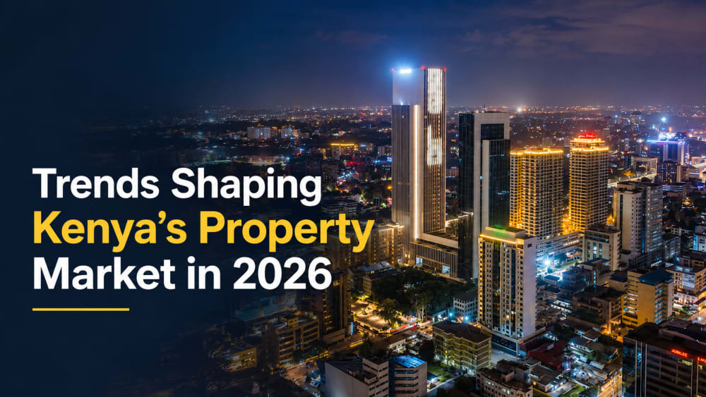 Trends Shaping Kenya’s Real Estate Sector in 2026 Trends Shaping Kenya’s Real Estate Sector in 2026