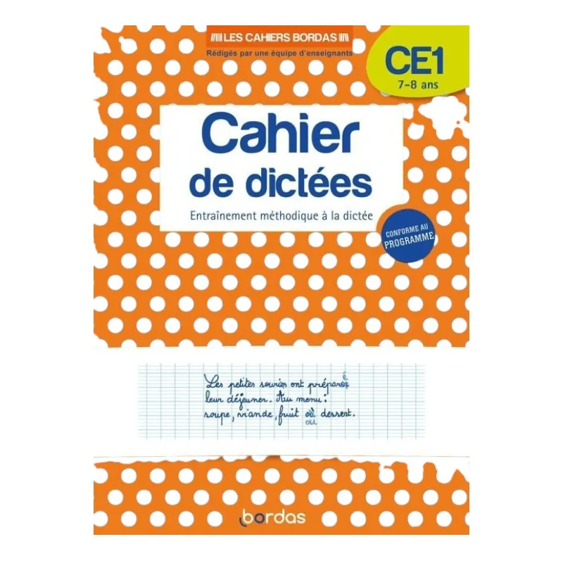 Cahier de dictées ce1 orthographe grammaire(7- 8 ans) - L'EDUCATION NATIONALE