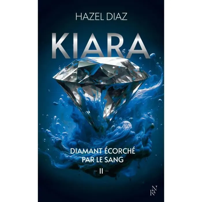 Kiara, diamant ecorche par le sang - tome 2