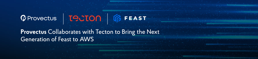 Provectus Collaborates with Tecton to Bring the Next Generation of Feast to AWS