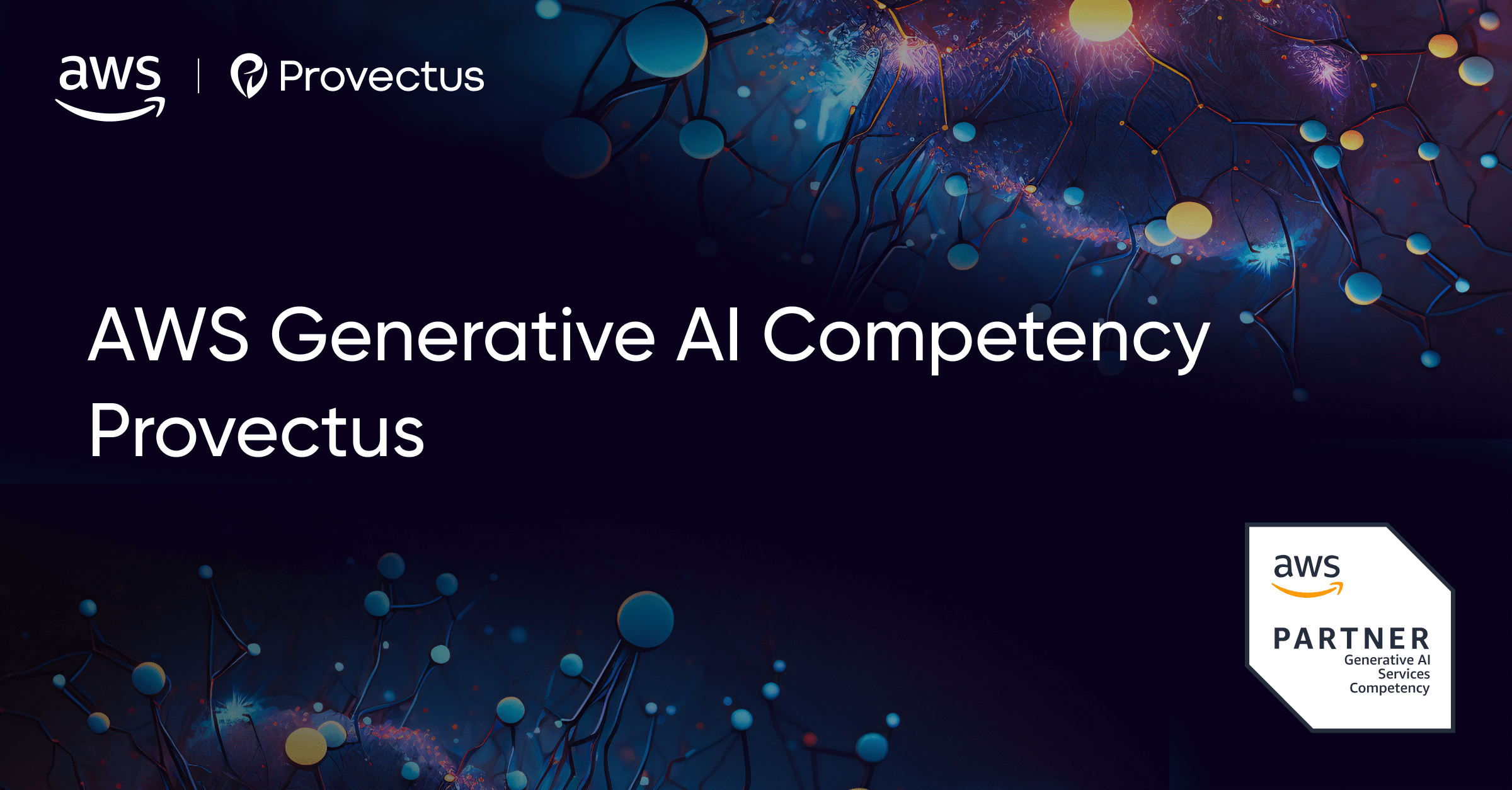 Provectus Achieves the AWS Generative AI Competency to Help Customers ...