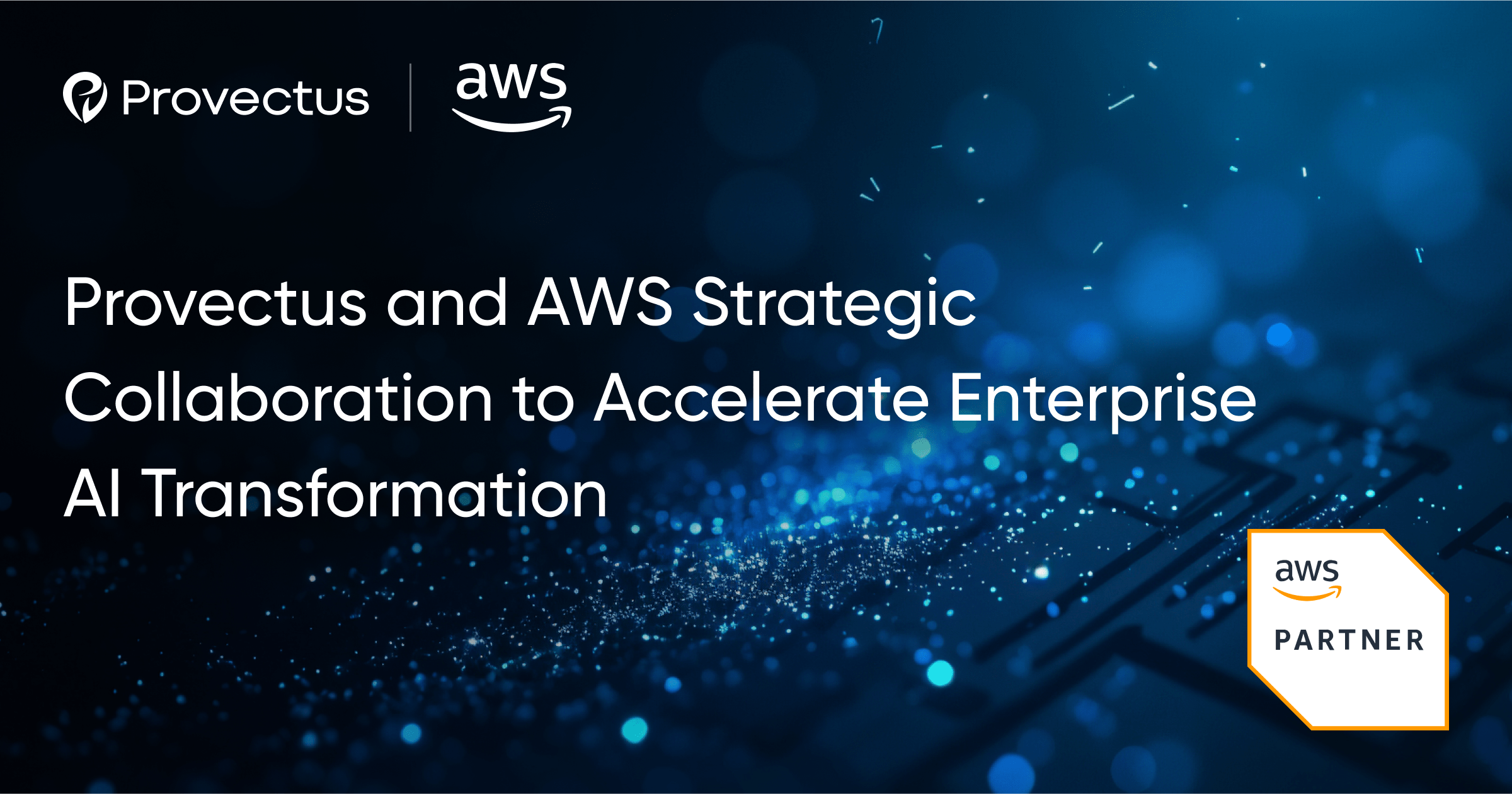 Provectus and AWS Strategic Collaboration to Accelerate Enterprise AI ...