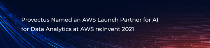 Provectus Named as AWS Launch Partner for AI for Data Analytics