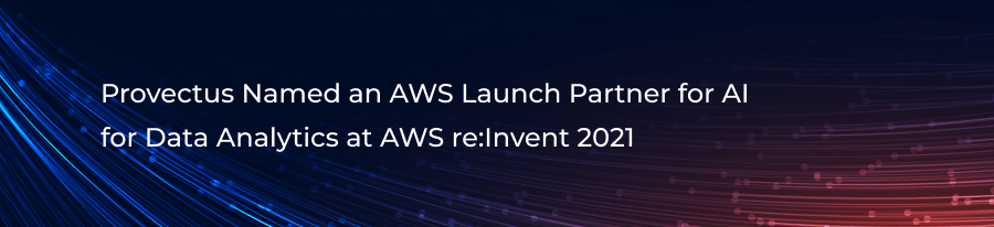 Provectus Named as AWS Launch Partner for AI for Data Analytics