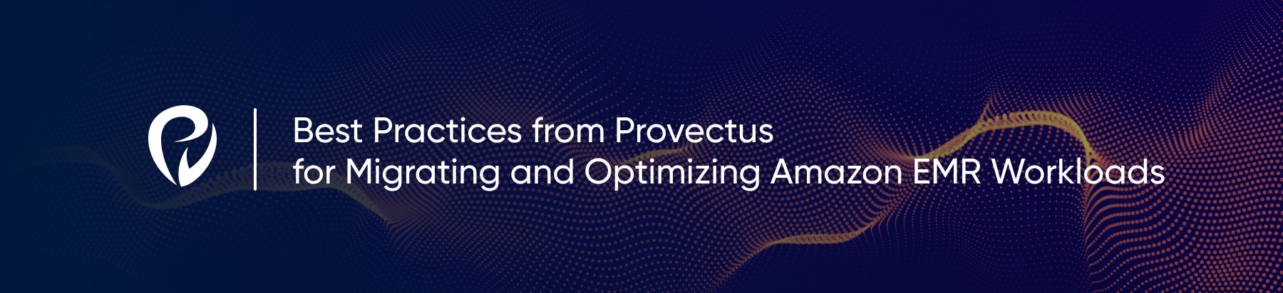 Migrating and Optimizing Amazon EMR Workloads: Best Practices from the Provectus Data Team
