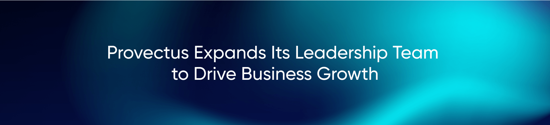 Provectus Expands Its Leadership Team to Drive Business Growth