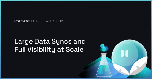 Prismatic LABS: Large Data Sync Prismatic LABS: Large Data Sync