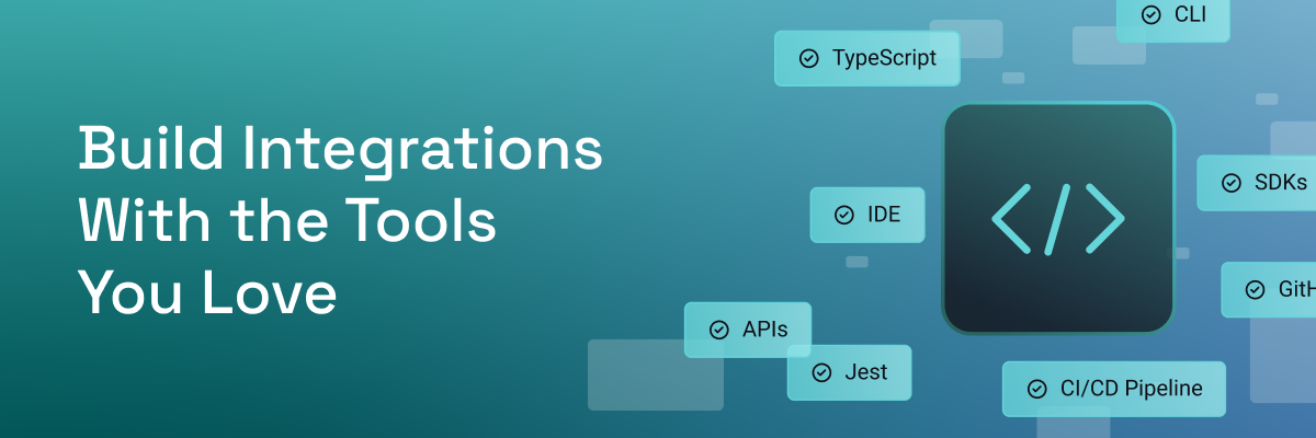 Build integrations with the tools you love