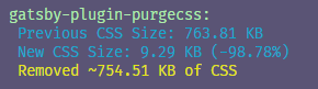 PurgeCSS reducing 763.81kb CSS size to 9.29kb (~98.78% reduction)