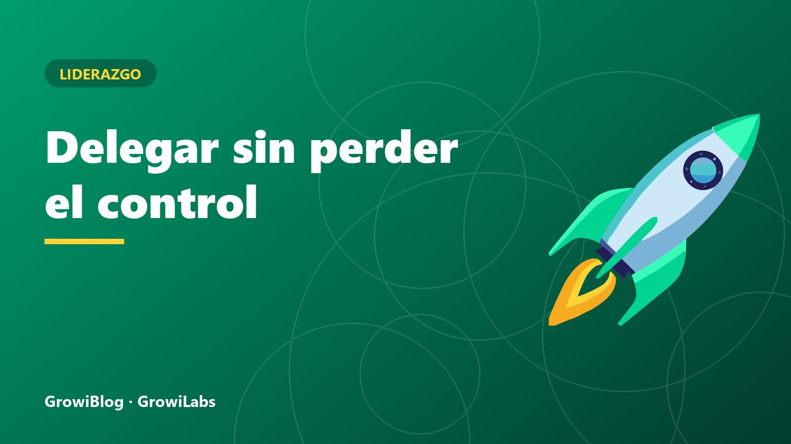 Cómo delegar sin perder el control: un marco para líderes de equipos pequeños