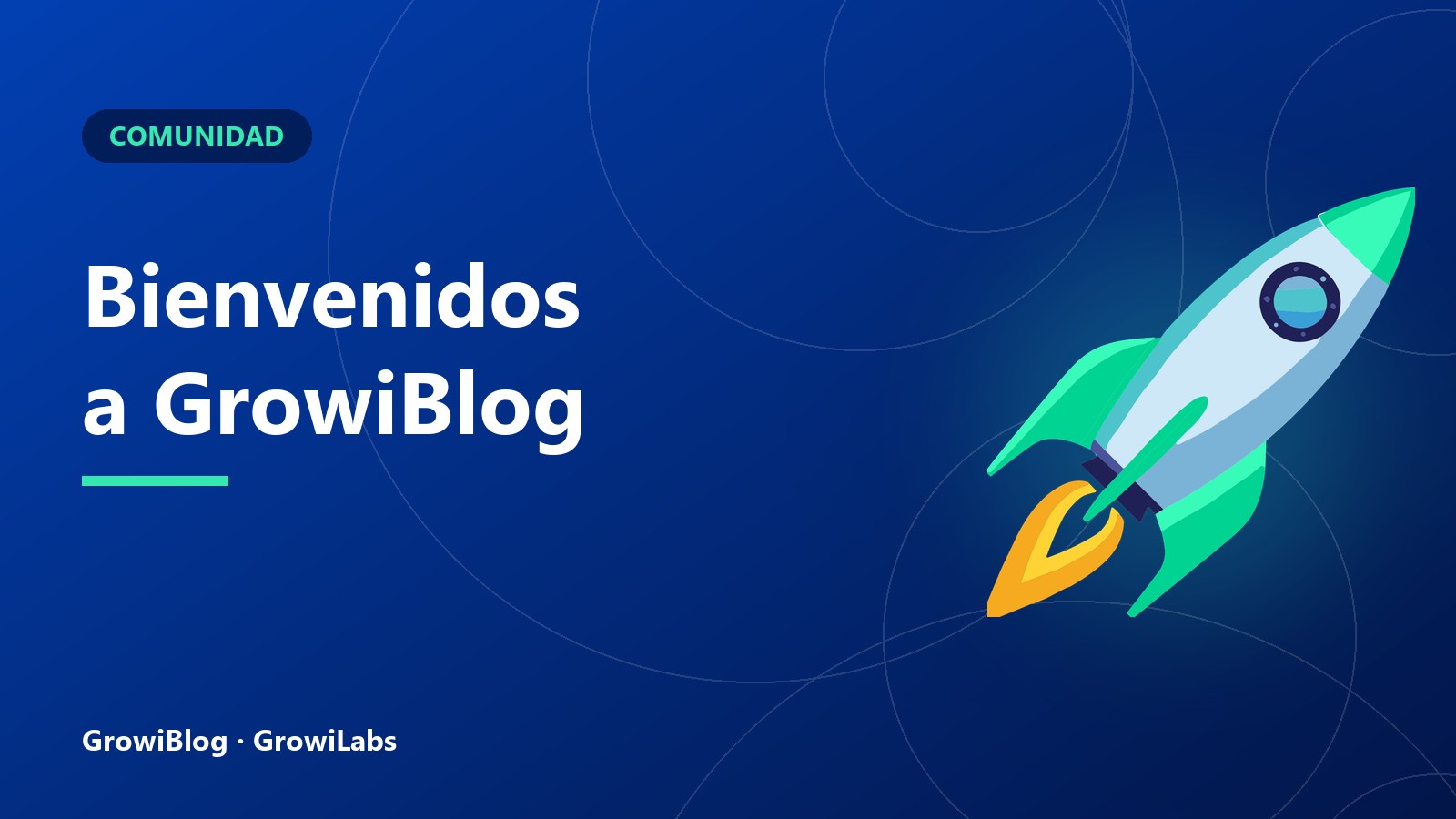 Cohete de GrowiLabs despegando junto al texto «Bienvenidos a GrowiBlog»