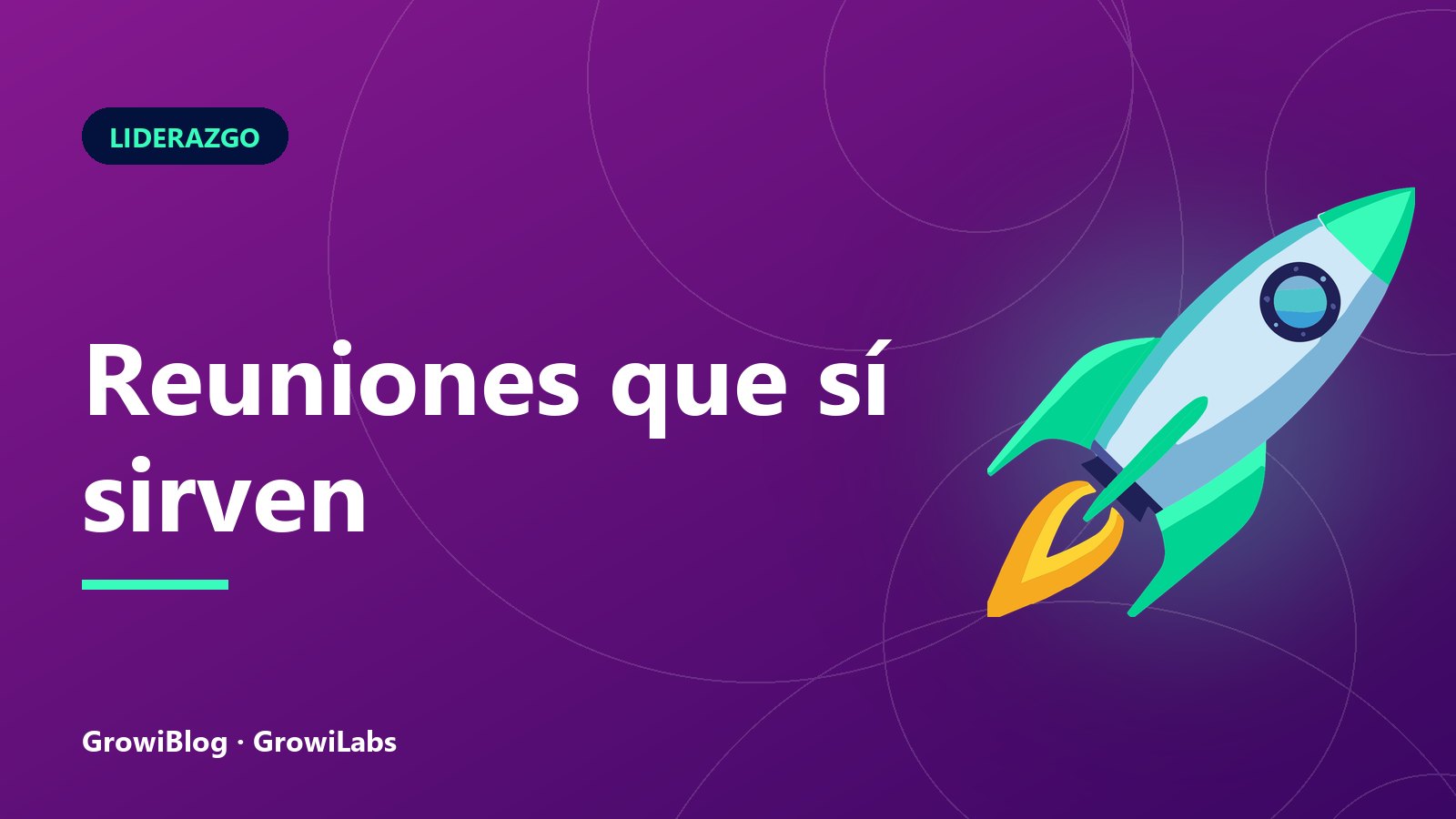 Portada de GrowiBlog: Reuniones que sí sirven