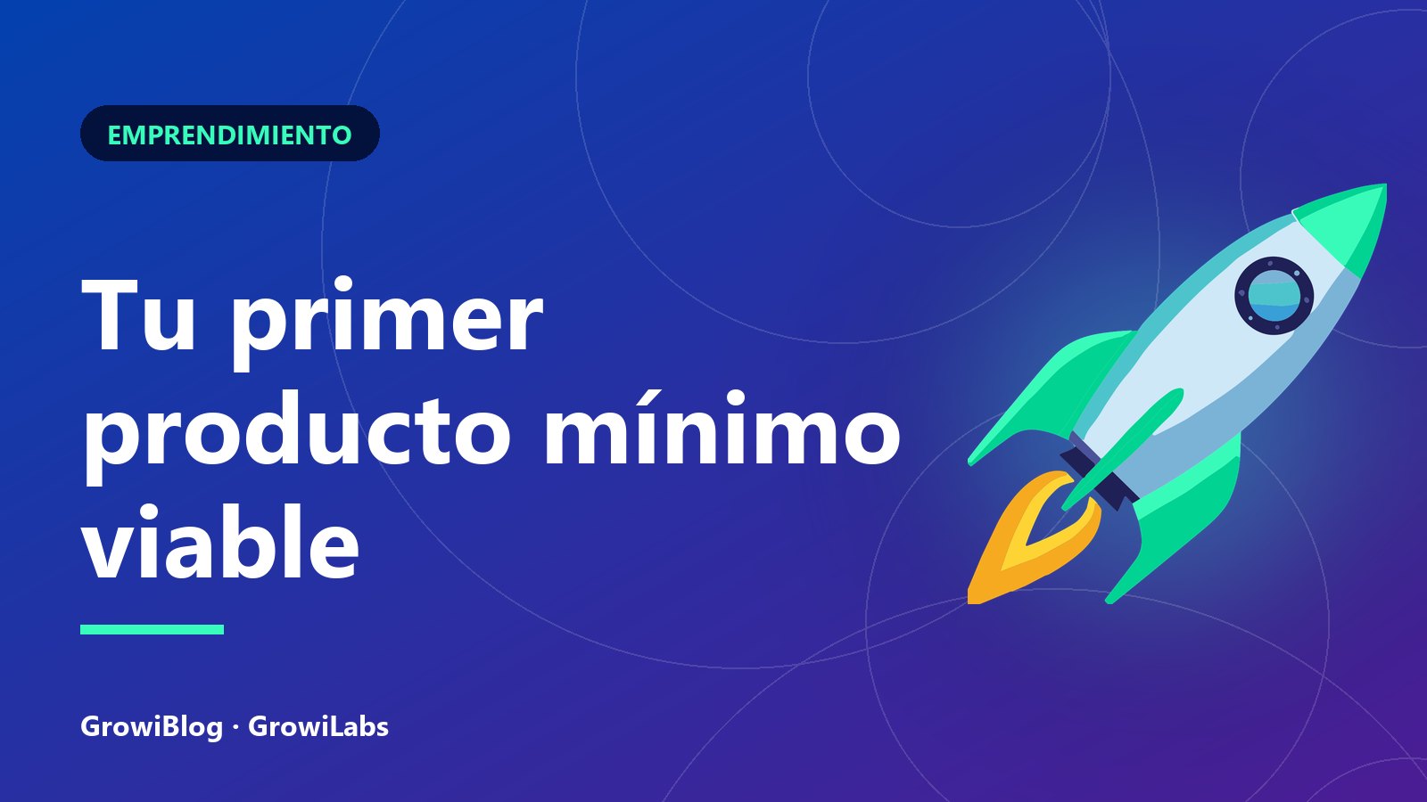 Portada de GrowiBlog: Tu primer producto mínimo viable