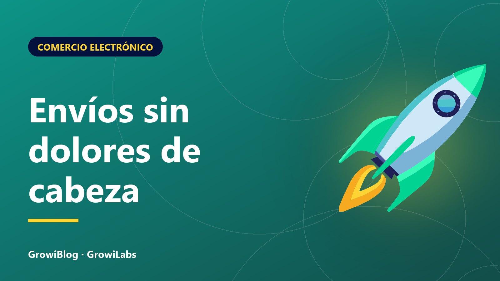 Portada de GrowiBlog: Envíos sin dolores de cabeza