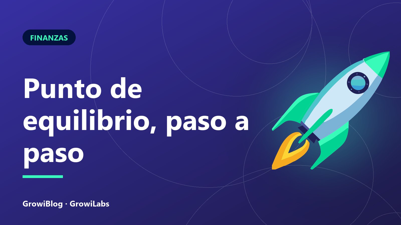 Portada de GrowiBlog: Punto de equilibrio, paso a paso