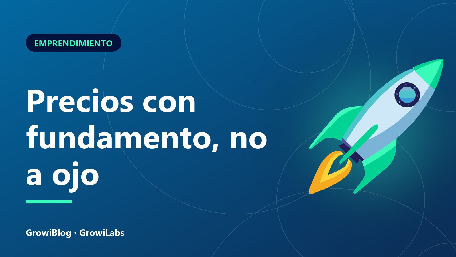Portada de GrowiBlog: Precios con fundamento, no a ojo