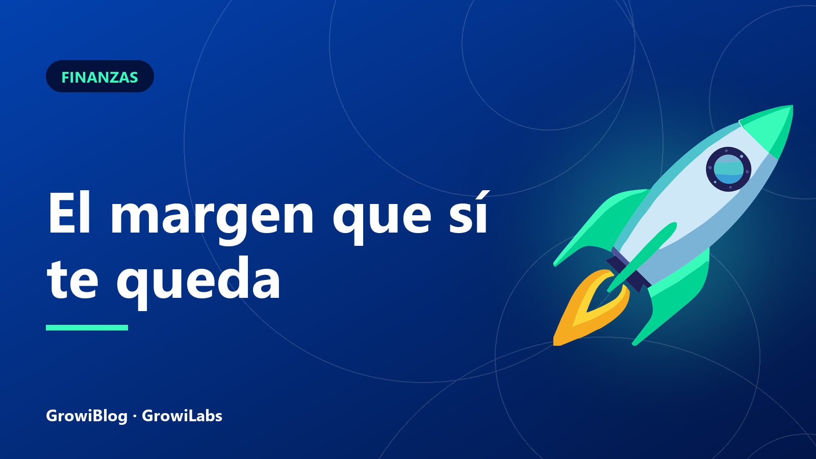 Portada de GrowiBlog: El margen que sí te queda