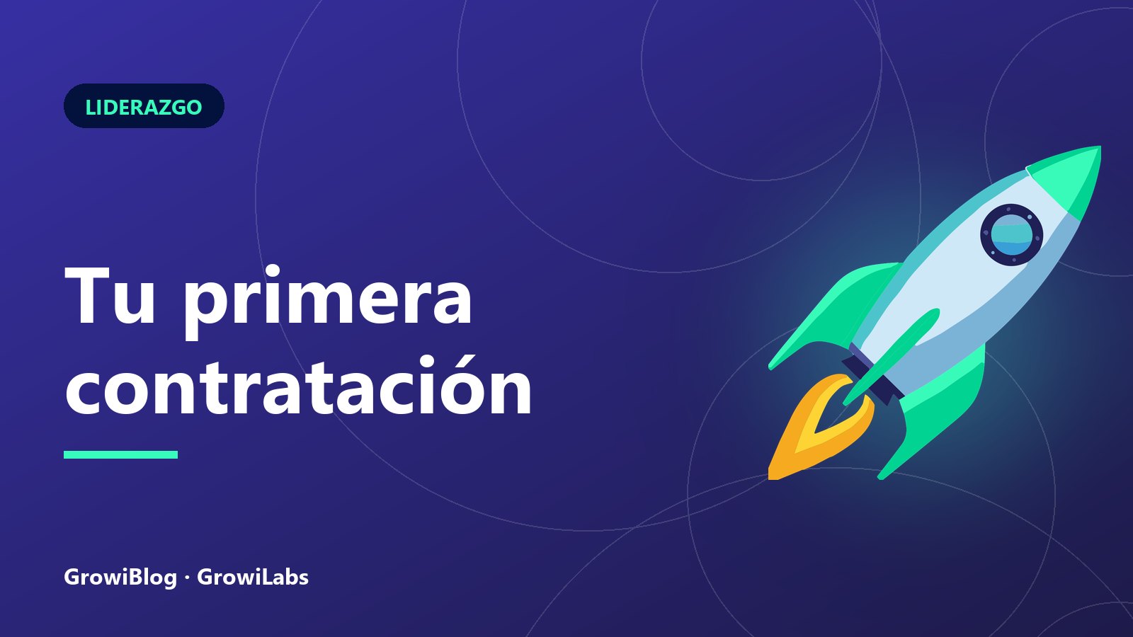 Portada de GrowiBlog: Tu primera contratación