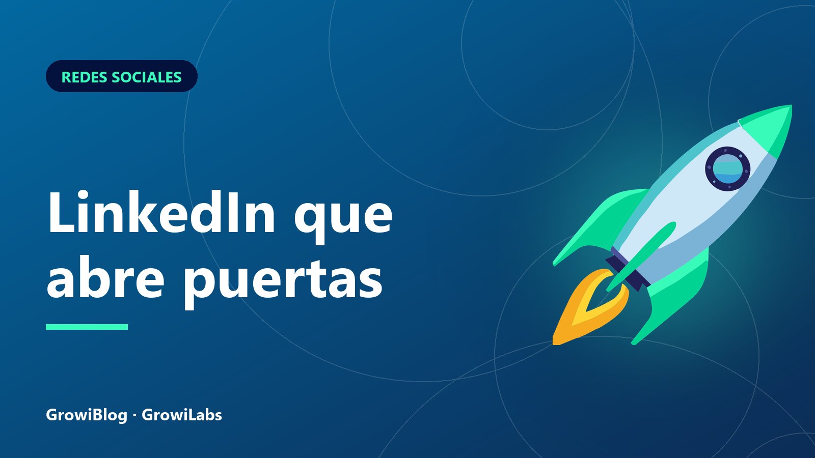 Portada de GrowiBlog: LinkedIn que abre puertas
