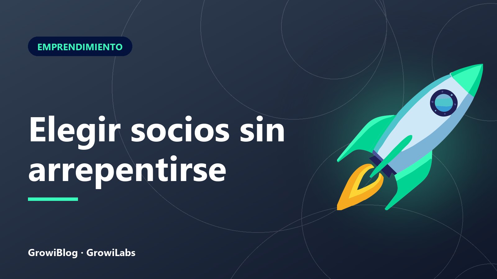 Portada de GrowiBlog: Elegir socios sin arrepentirse