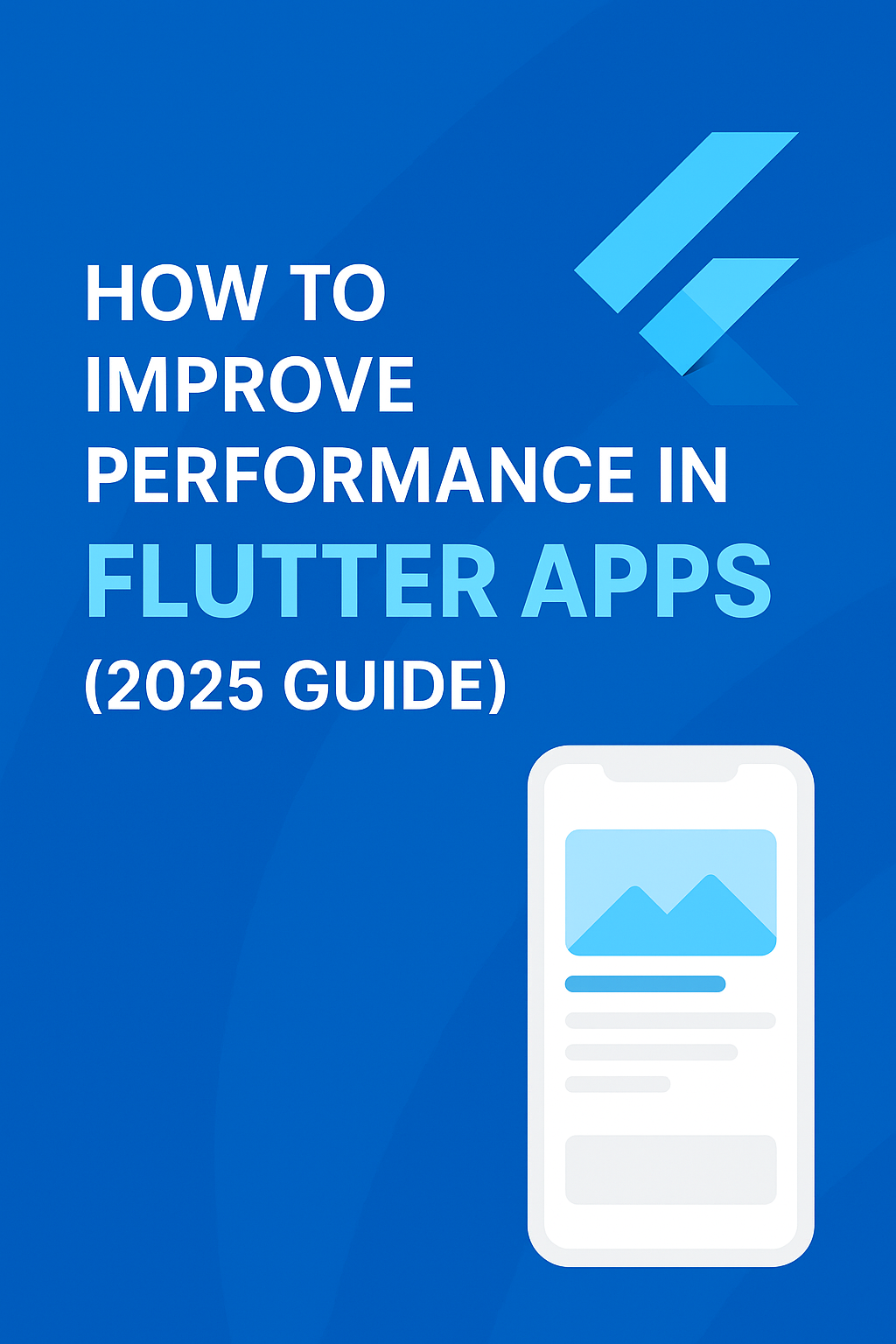 How to Improve Performance in Flutter Apps (2025 Guide)