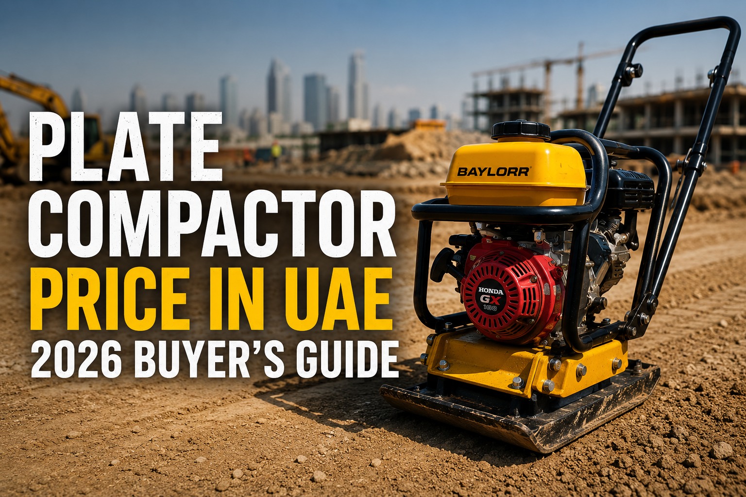 Plate Compactor Price in UAE: 2026 Buyer’s Guide