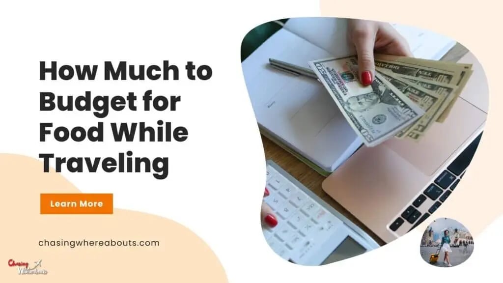How Much to Budget for Food While Traveling: Tips &amp; Cost Breakdown