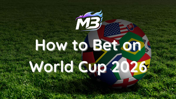 How to Bet on the 2026 FIFA World Cup – Expert Betting Guide & Winning Tips