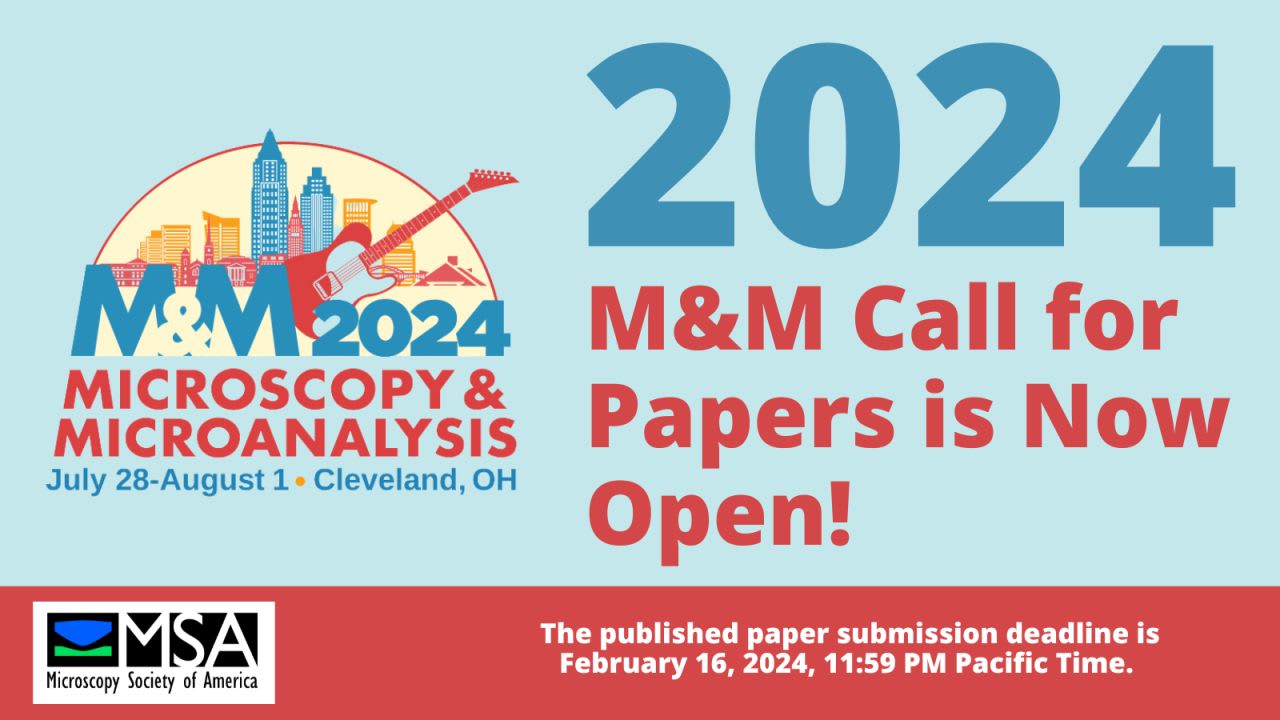 Microscopy & Microanalysis 2024 Submission Is Open till Feb 16, 2024